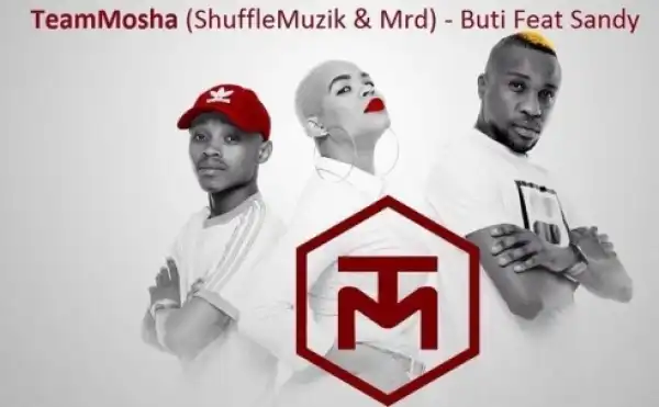 Team Mosha - Buti Ft. Sandy